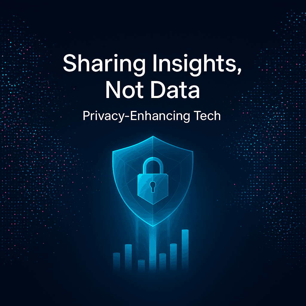 Sharing Insights, Not Data: The Magic of Privacy-Enhancing Tech